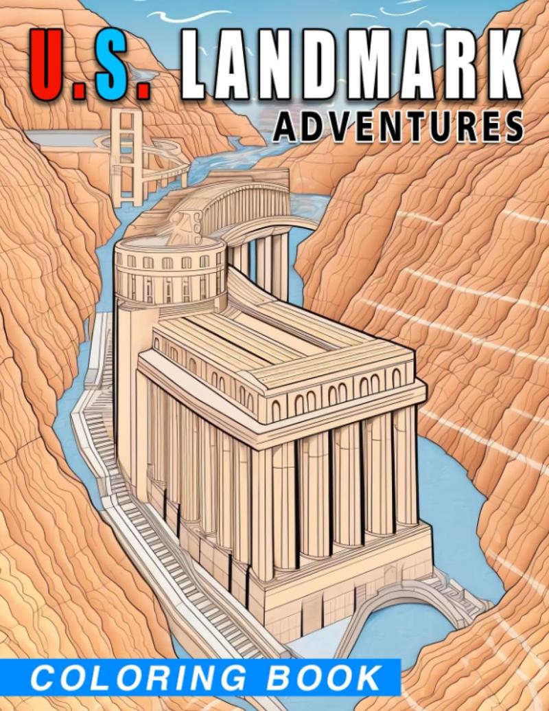 U.S. Landmark Adventures Coloring Book: Discover America's Fascinating Landmarks Through Vibrant Illustrations and Fun Facts - A Coloring Book for Kids